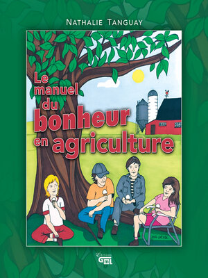 cover image of Le manuel du bonheur en agriculture